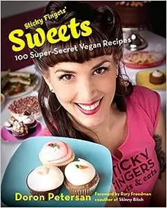 Sticky Fingers' Sweets: 100 Super-Secret Vegan Recipes (Repost)