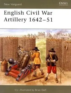 English Civil War Artillery 1642-51 (New Vanguard 108) (Repost)