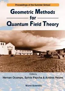 Proceedings of the Summer School Geometric Methods for Quantum Field Theory