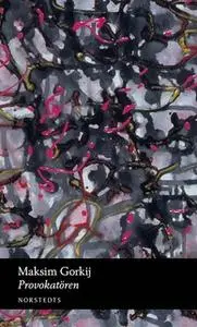 «Provokatören» by Maksim Gorkij
