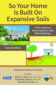 So Your Home Is Built on Expansive Soils (Repost)