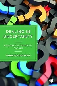 Dealing in Uncertainty: Insurance in the Age of Finance