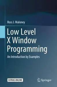 Low Level X Window Programming: An Introduction by Examples (Repost)
