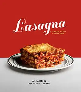 Lasagna: A Baked Pasta Cookbook (Repost)