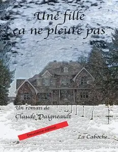 Claude Daigneault, "Une fille ça ne pleure pas"