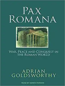 Pax Romana: War, Peace, and Conquest in the Roman World [Audiobook]