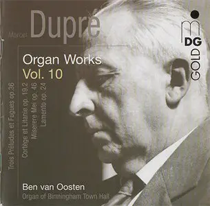 Marcel Dupré - Ben van Oosten - Organ Works Vol. 10 (2008, MDG "Gold" # 316 1292-2) [RE-UP] 