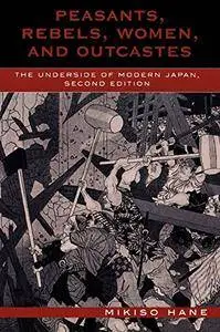 Peasants, Rebels, Women, and Outcastes: The Underside of Modern Japan(Repost)