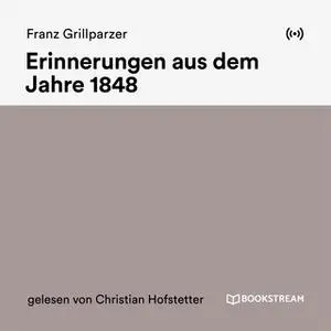 «Erinnerungen aus dem Jahre 1848» by Franz Grillparzer