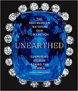 The Smithsonian National Gem Collection―Unearthed: Surprising Stories Behind the Jewels