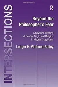 Beyond the Philosopher's Fear (Intersections: Continental and Analytic Philosophy)