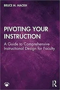 Pivoting Your Instruction: A Guide to Comprehensive Instructional Design