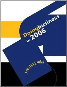Doing Business in 2006: Creating Jobs