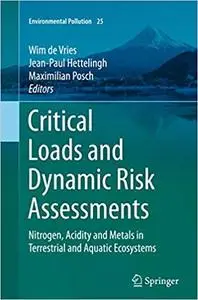 Critical Loads and Dynamic Risk Assessments: Nitrogen, Acidity and Metals in Terrestrial and Aquatic Ecosystems (Repost)