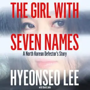 «The Girl with Seven Names» by Hyeonseo Lee