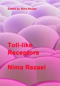 "Toll-like Receptors" ed. by Nima Rezaei