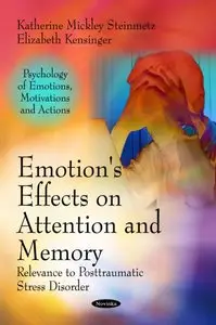 Emotion's Effects on Attention and Memory: Relevance to Posttraumatic Stress Disorder