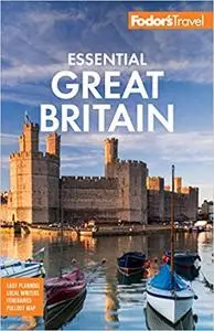 Fodor's Essential Great Britain: with the Best of England, Scotland & Wales, 3rd Edition