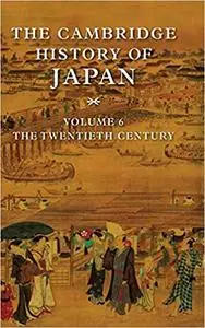 The Cambridge History of Japan, Vol. 6: The Twentieth Century