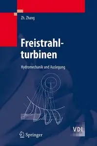 Freistrahlturbinen: Hydromechanik und Auslegung (VDI-Buch)