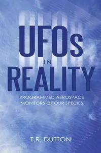 Ufos In Reality: Programmed Aerospace Monitors Of Our Species [Repost]