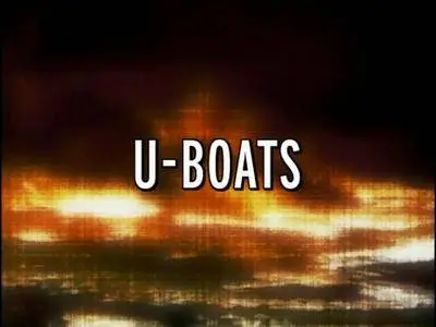 History Channel - Dangerous Missions: U-Boats (2000)