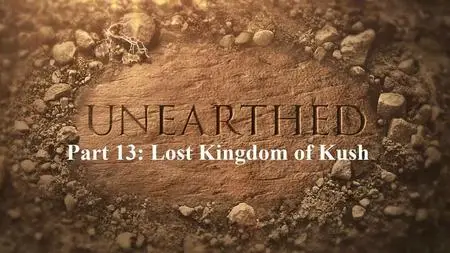 Sci Ch - Unearthed Series 6 Part 13: Lost Kingdom of Kush (2020)