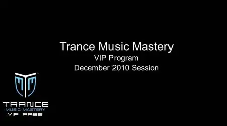 Trance Music Mastery - VIP PASS Session 1 Module 3