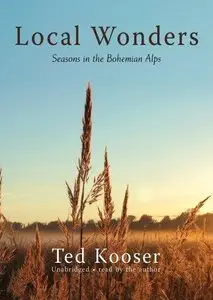 Local Wonders: Seasons in the Bohemian Alps (Audiobook)