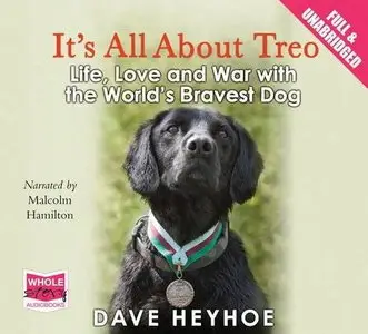 It's All About Treo: Life, Love, and War with the World's Bravest Dog [Audiobook]