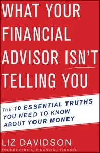 What Your Financial Advisor Isn't Telling You