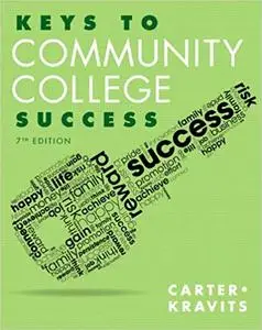 Keys to Community College Success (7th Edition)