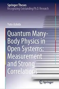 Quantum Many-Body Physics in Open Systems: Measurement and Strong Correlations (Repost)