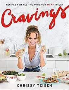 Cravings: Recipes for All the Food You Want to Eat