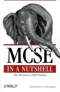 MCSE in a Nutshell - The Windows 2000 Exams