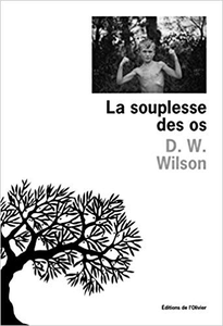 La Souplesse des os - D.w Wilson