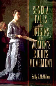 Seneca Falls and the Origins of the Women's Rights Movement (repost)