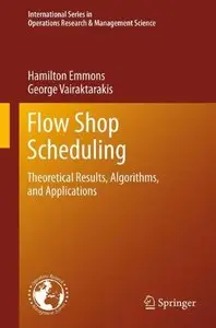 Flow Shop Scheduling: Theoretical Results, Algorithms, and Applications (repost)