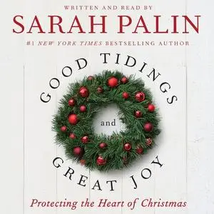 «Good Tidings and Great Joy» by Sarah Palin