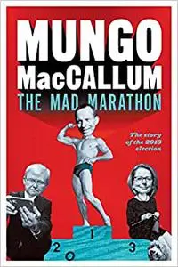 The Mad Marathon: The Story of the 2013 Election