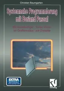 Systemnahe Programmierung Mit Borland Pascal: Mit Vollstandiger Turbo Vision Im Grafikmodus Auf Diskette