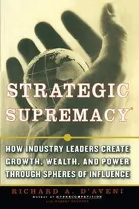 «Strategic Supremacy» by Richard A. D’aveni