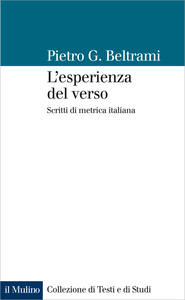 L'esperienza del verso. Scritti di metrica italiana - Pietro G. Beltrami