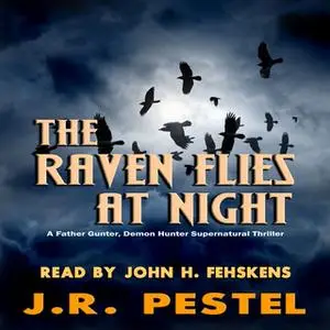 «The Raven Flies at Night» by J.R. Pestel