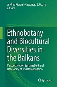 Ethnobotany and Biocultural Diversities in the Balkans (Repost)