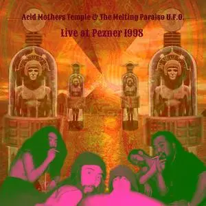 Acid Mothers Temple & The Melting Paraiso U.F.O. - Live at Pezner 1998 (2022)