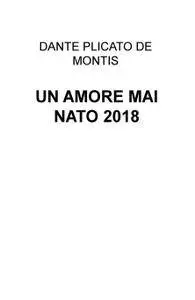 UN AMORE MAI NATO 2018