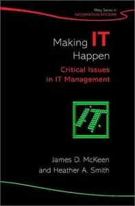 Making IT Happen: Critical Issues in IT Management