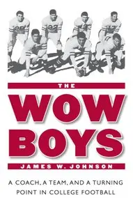 The Wow Boys: A Coach, a Team, and a Turning Point in College Football
