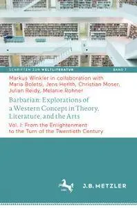 Barbarian: Explorations of a Western Concept in Theory, Literature, and the Arts